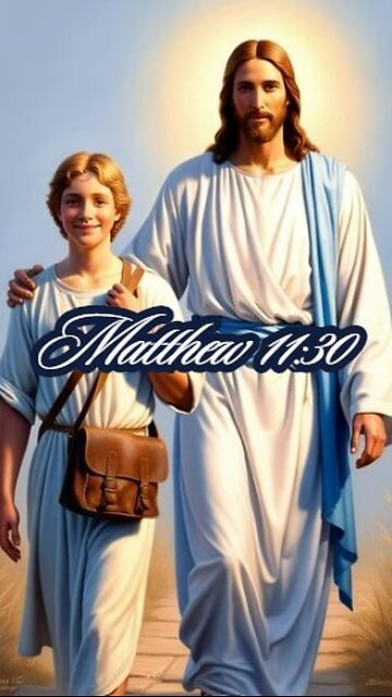 Matthew 11:30 - For my yoke is easy and my burden is light.