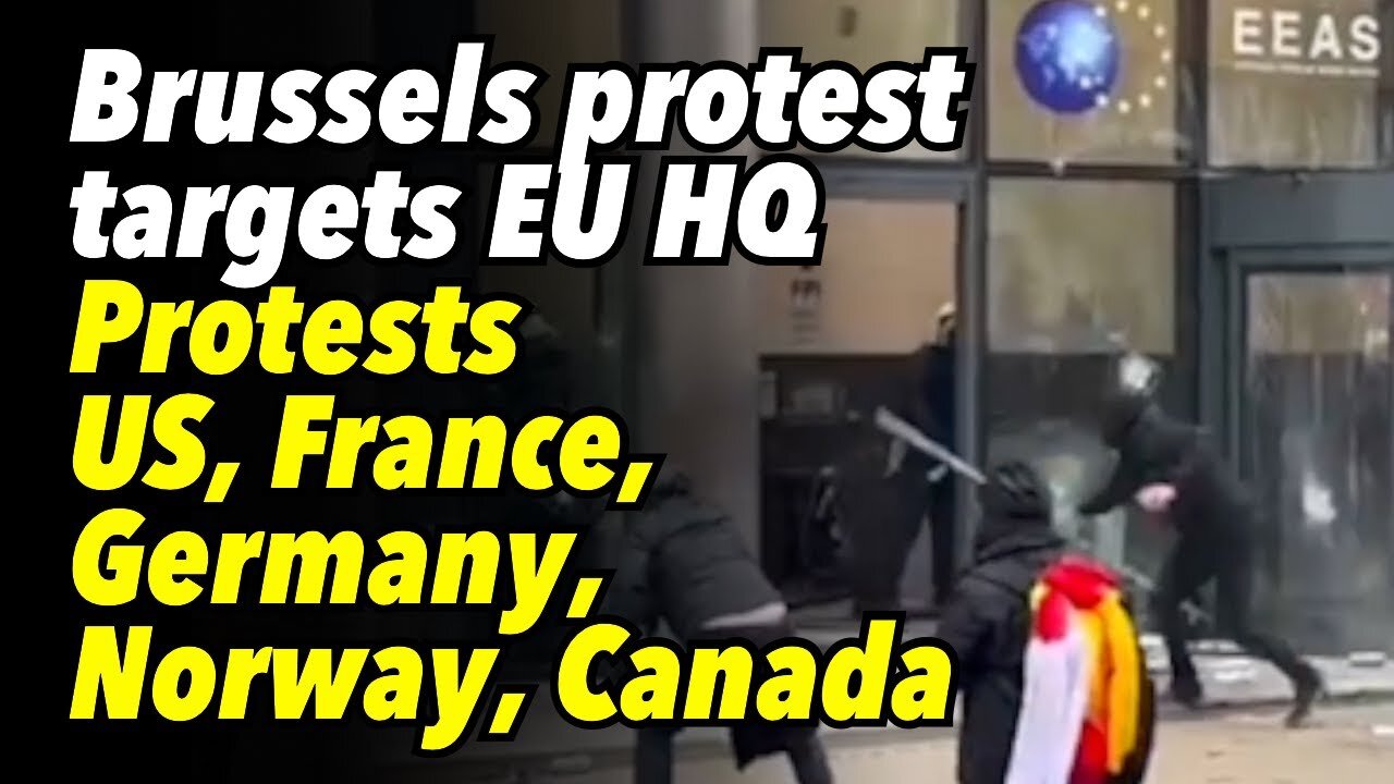 Brussels protest targets EU HQ. Big protests US, France, Germany, Norway. Trucker convoy Canada