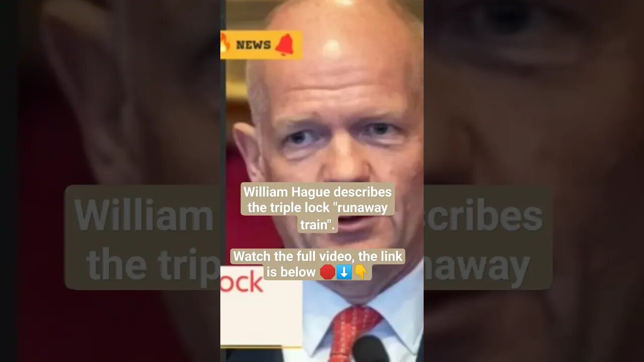 William Hague describes the triple lock "runaway train".