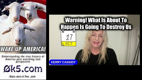 Kerry Cassidy Warning! What Is About To Happen Is Going To Destroy Us