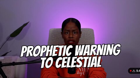 Tiphani Montgomery's Prophetic Warning To Celestial... IT'S ABOUT TIME!