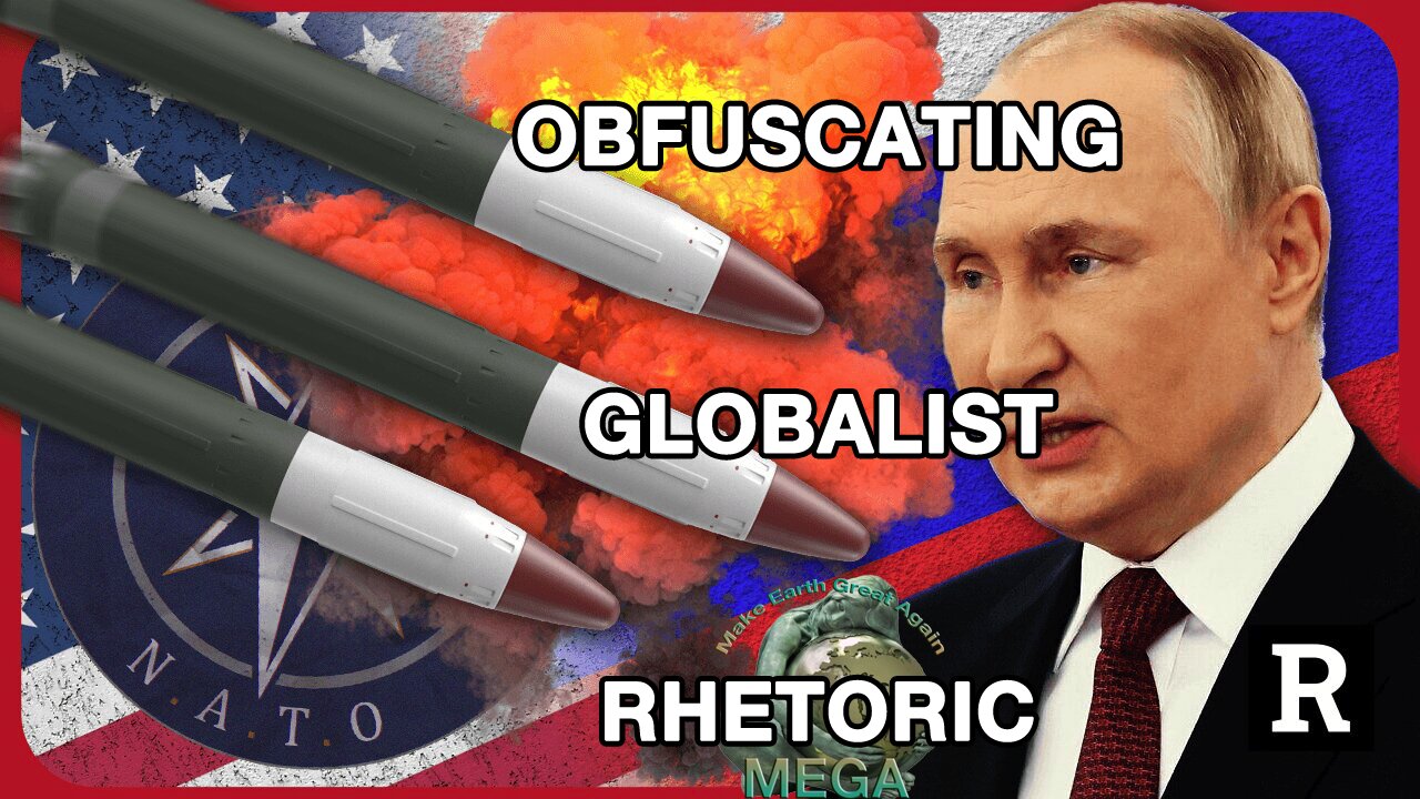 OBFUSCATING GLOBALIST RHETORIC | "NATO, you are declaring war on Russia! We will respond" Putin warns west | Redacted News