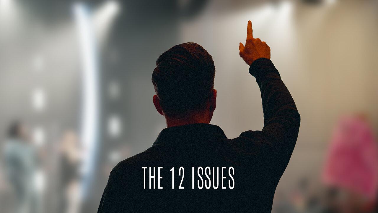 The 12 Issues