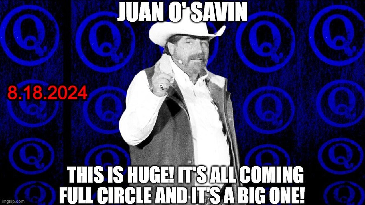 Juan O'Savin: This Is Huge! It's All Coming Full Circle and it's a Big One!