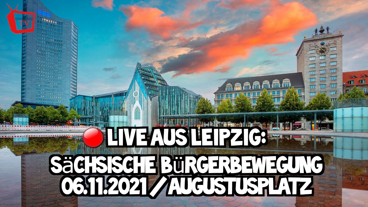 LIVE AUS LEIPZIG - Sächsische Bürgerbewegung, 06.11.2021