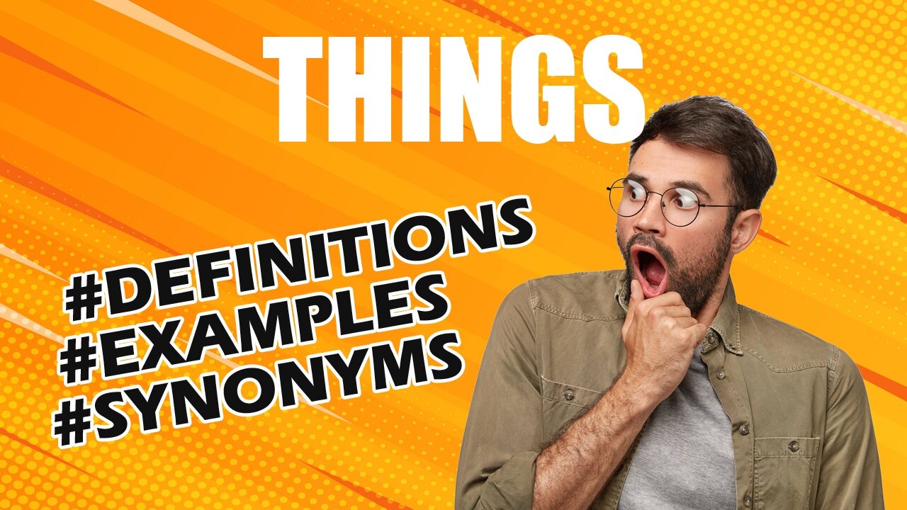 Definition and meaning of the word "things"