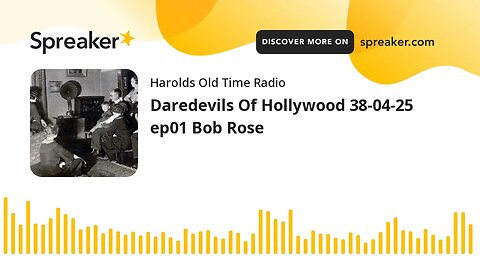 Daredevils Of Hollywood 38-04-25 ep01 Bob Rose