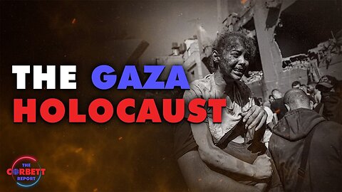 Holokaust w Gazie – James Corbett