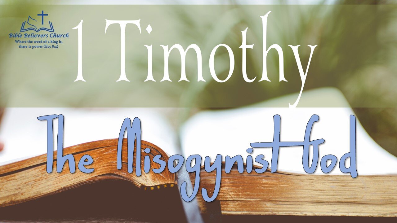 1 Timothy #5 The Misogynist God