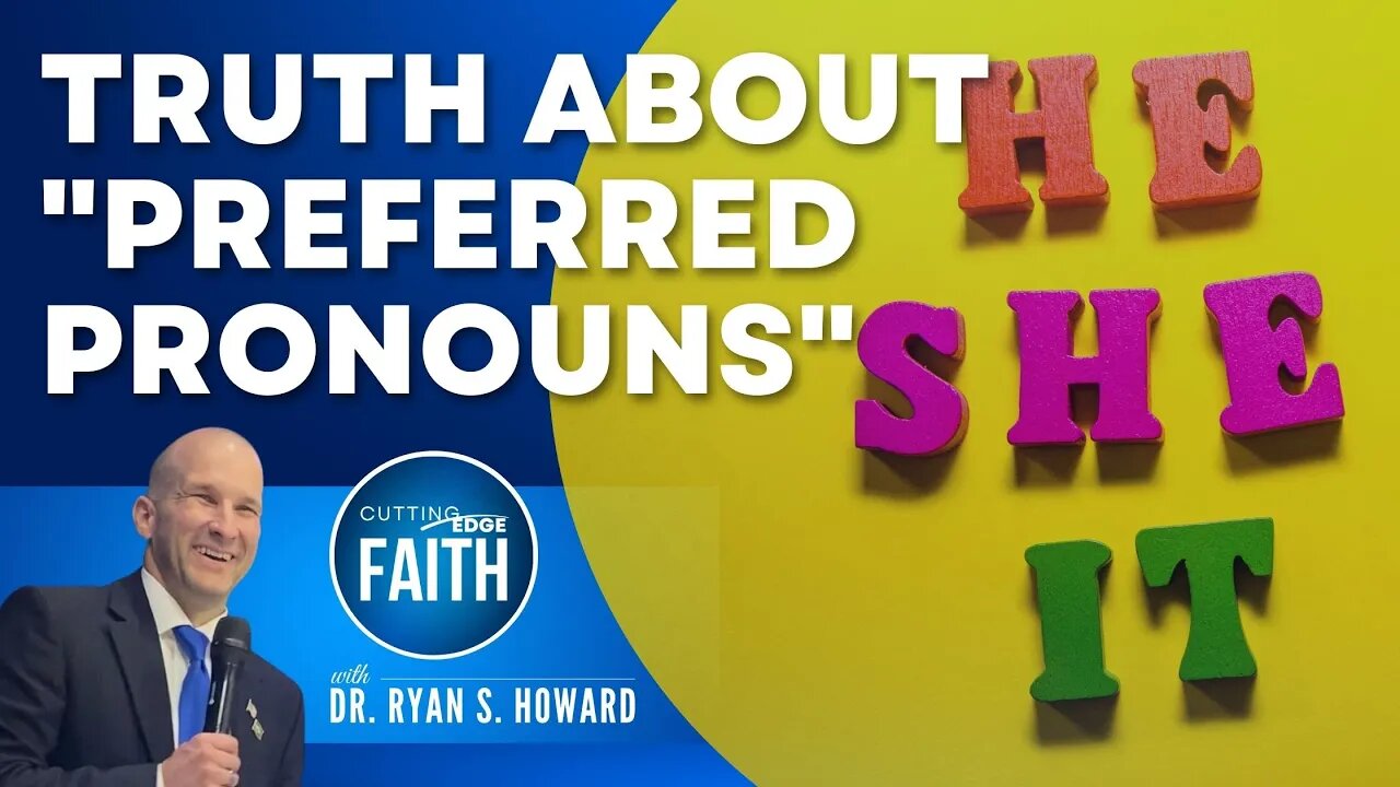 The Truth About "Preferred Pronouns" - Should You Support?