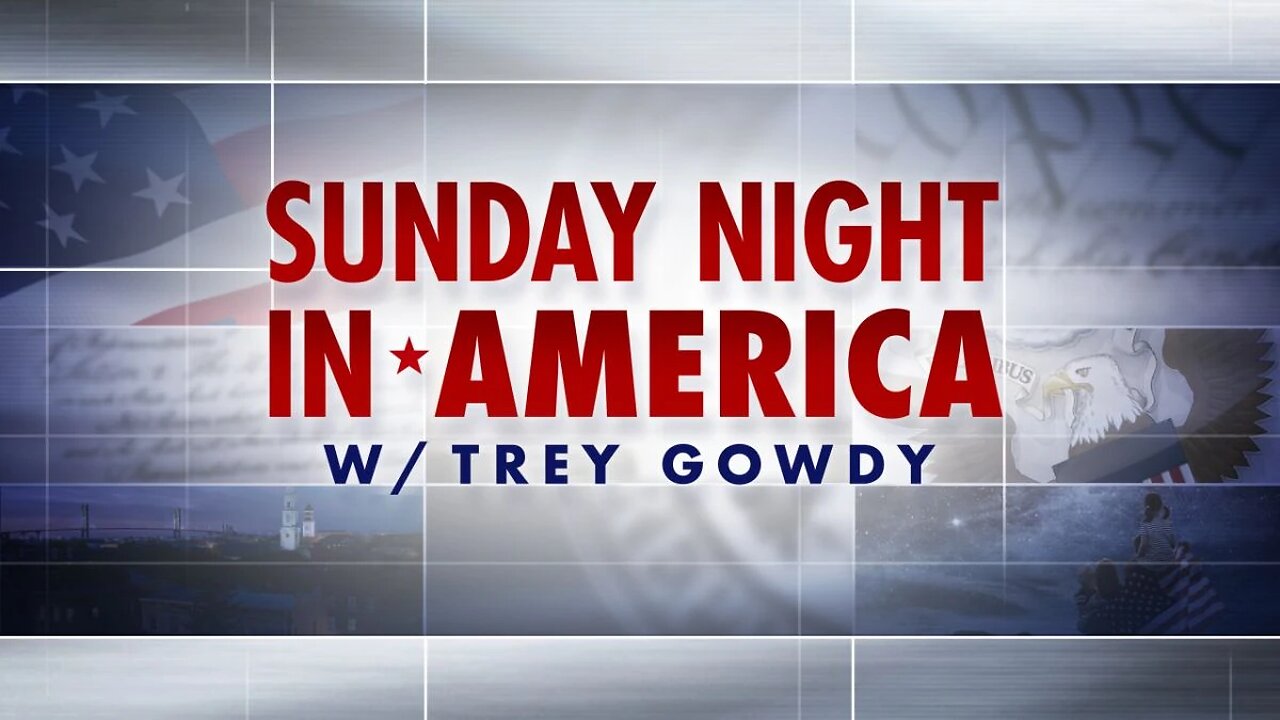 Sunday Night in America with Trey Gowdy | 10/ 20/ 2024