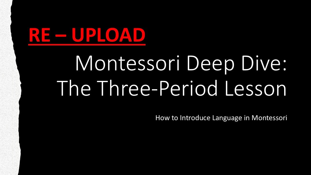 (RE UPLOAD) How To Introduce Language In Montessori: A Deep Dive On The 3 Period Lesson