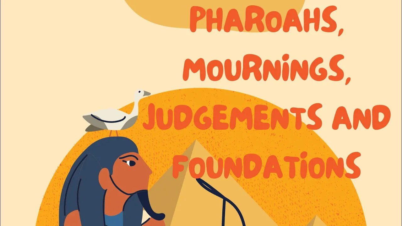 Pharaohs, Mourning, Judgements and Foundations! Sharing dreams and add ins not mines( for copyright)
