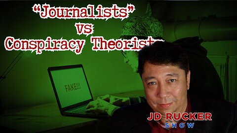 "Journalists" Versus Conspiracy Theorists