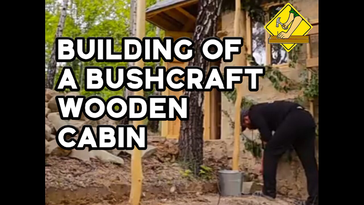 Building of a Bushcraft wooden cabin for living in nature - Start to finish