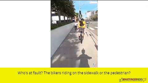 Who's at fault? The bikers riding on the sidewalk or the pedestrian?