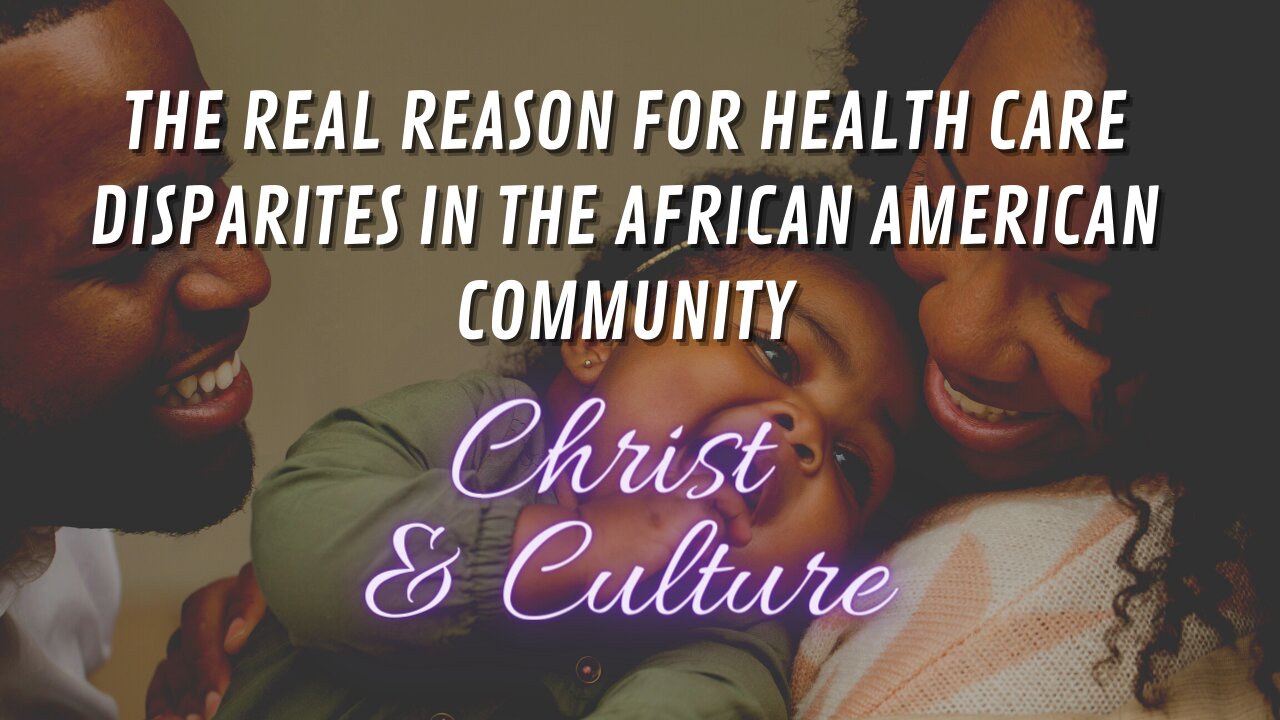 The Real Reasons for the Health Care Disparities in the Black Community