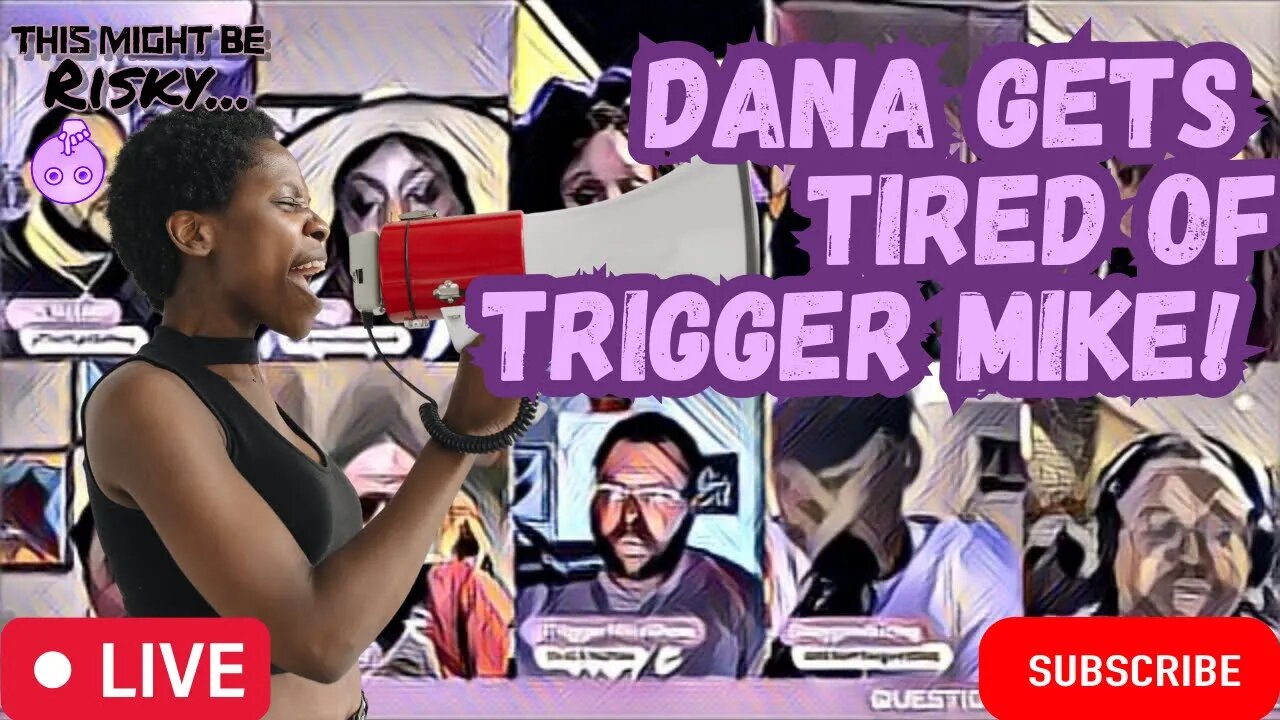 DANA TELLS TRIGGA MIKE TO STFU! AND THINGS ESCALATE QUICKLY! SIS HAS TO JUMP IN THEN THIS HAPPENS!