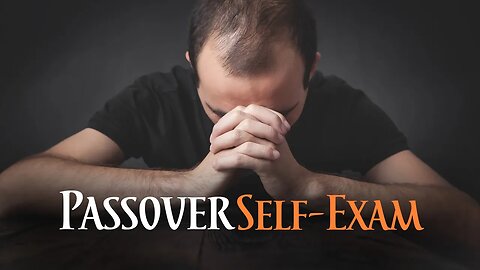 "Passover Self-Exam" LIVE Sabbath Services, March 25, 2023