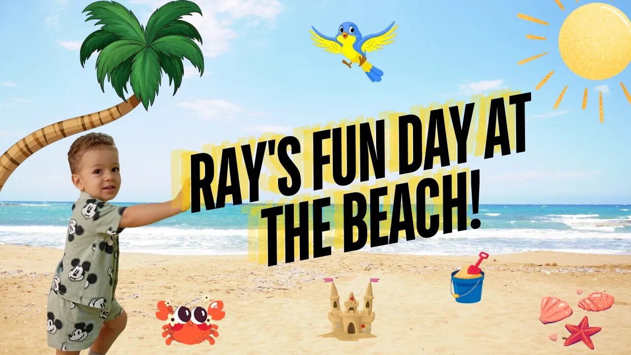 Ray's Fun Day at the Beach!