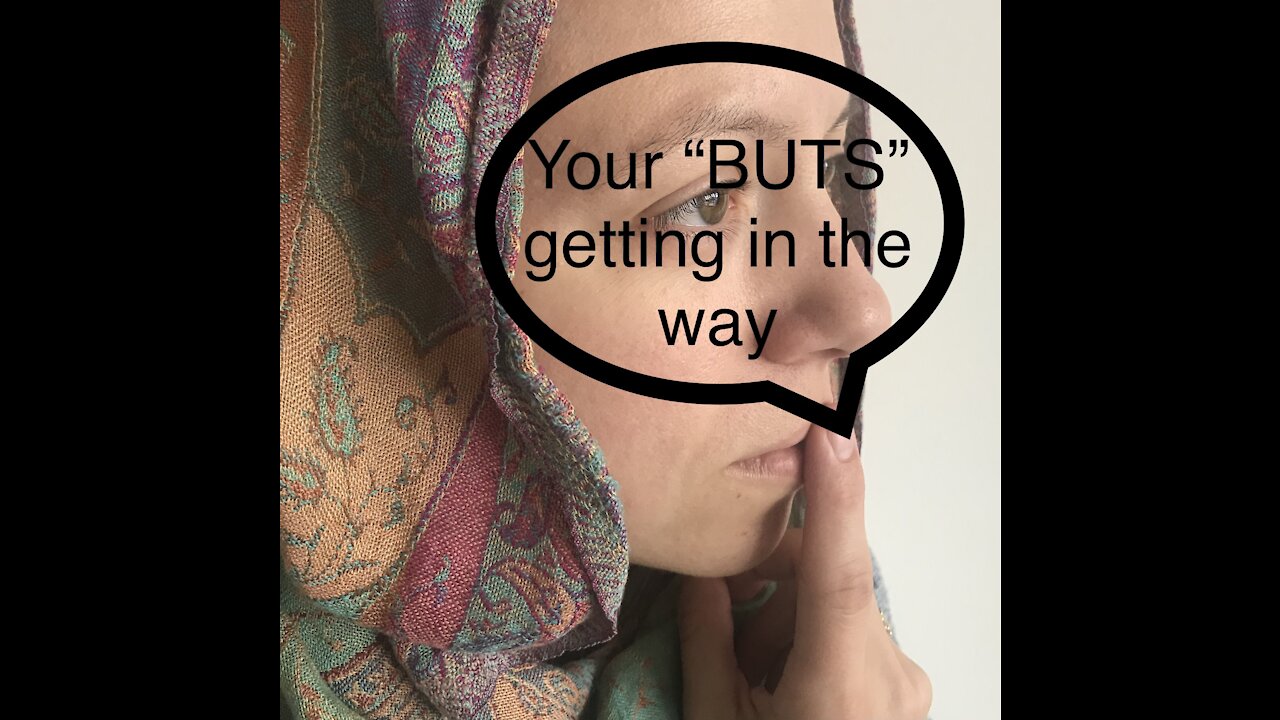 Your "BUTS" Getting in the way