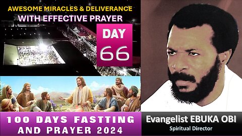 DAY 66 OF 100 DAYS FASTING AND PRAYER // HEALING YOUR FAMILY ROOT // MONDAY 22ND JULY, 2024