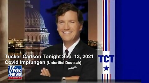 Tucker Carlson-Heute Abend 13. Sep. 2021 (Covid Impfstoffen) Untertitel Deutsch