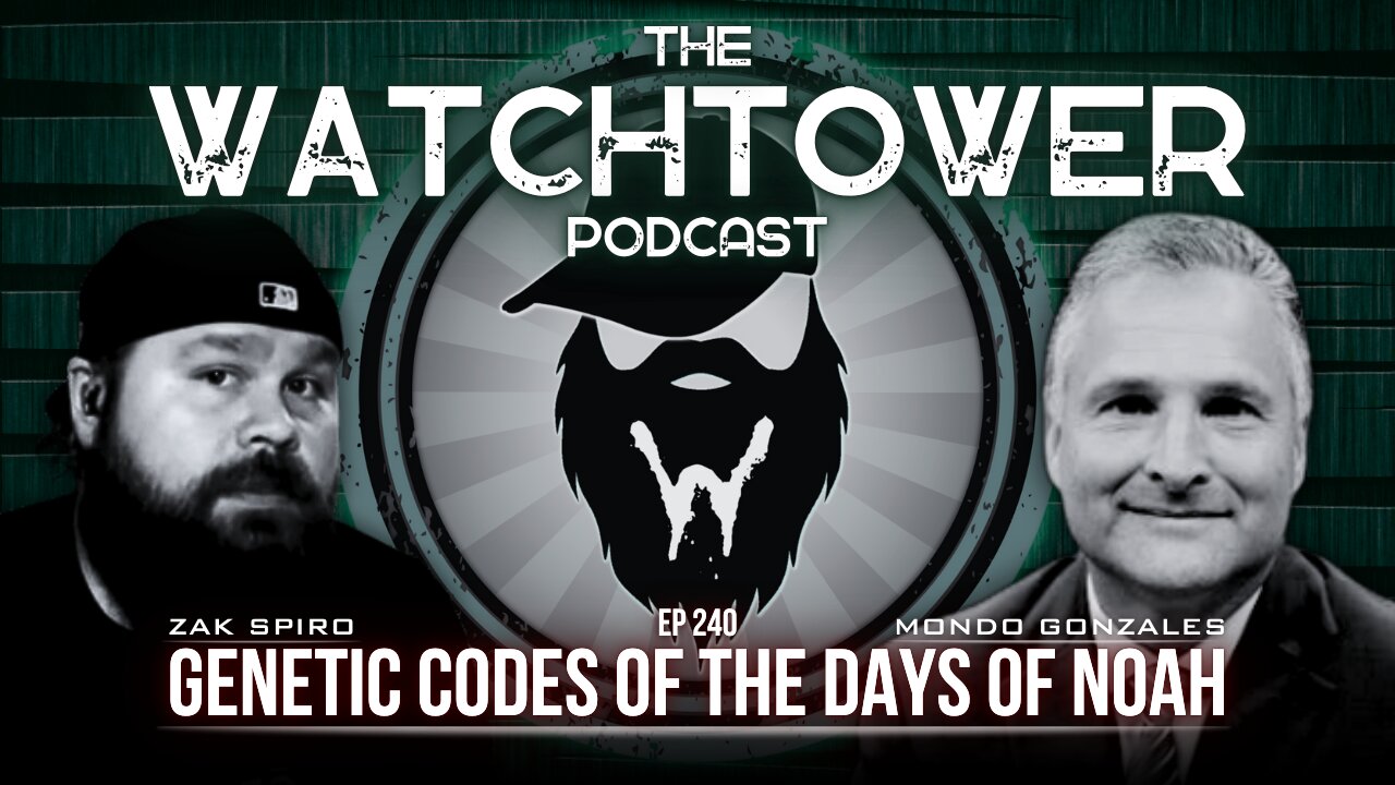 The Watchtower 10/8/24: Genetic Codes Of The Days Of Noah with Mondo Gonzales