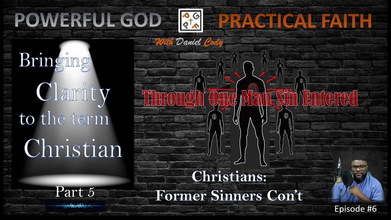 Christians Were Former Sinners - Continued - Bringing Clarity to the term Christian Part 5 - EP. 06