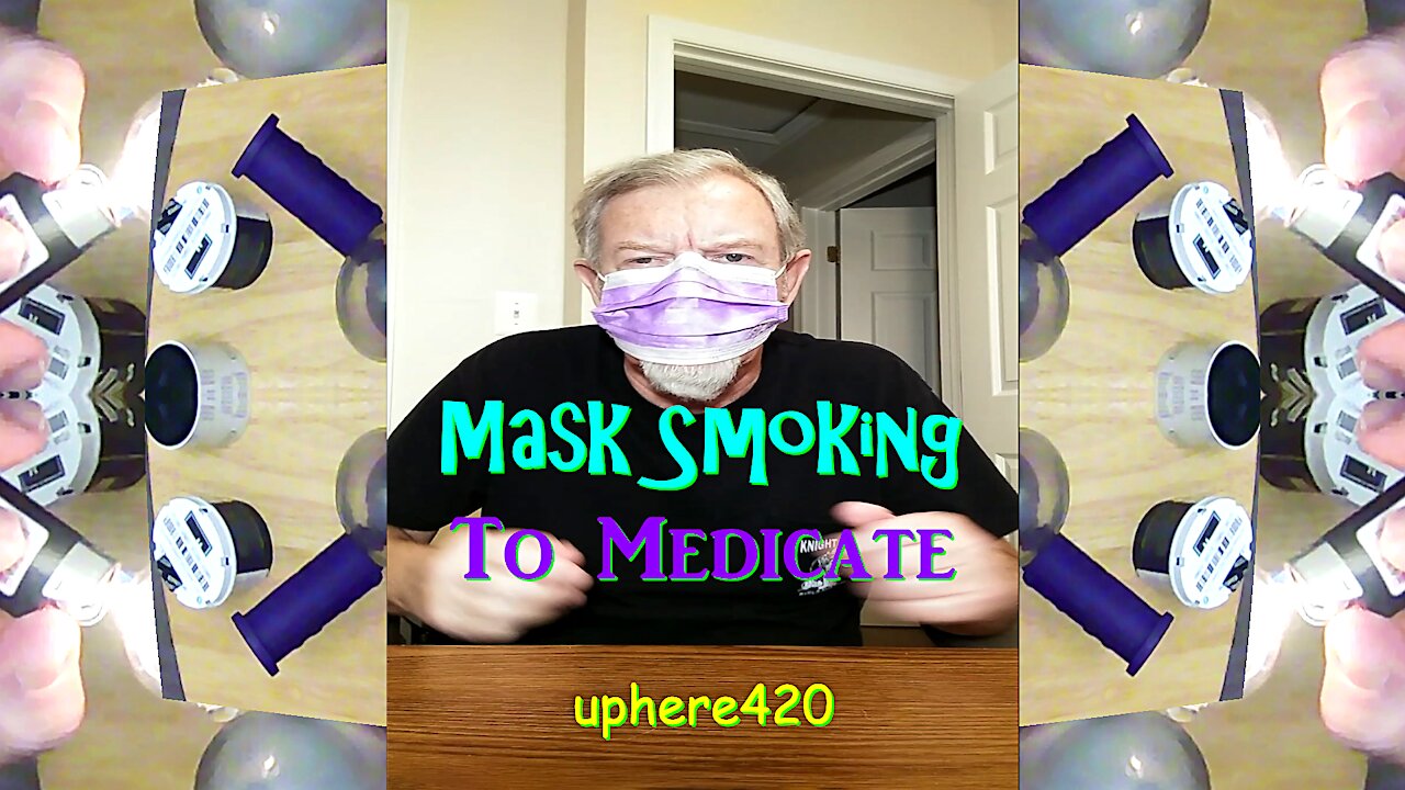 Mask Smoking To Medicate with Gary