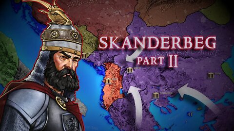 Skanderbeg - The Dragon of Albania (Part 2)