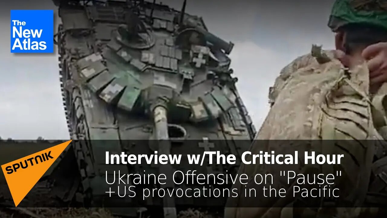 Ukrainian Offensive on "Pause" + US Meddling vs. China & North Korea