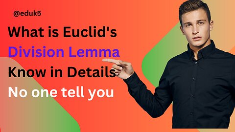 What is Euclid's Division Lemma in Details | Euclid's Division Lemma Class 10pw | @eduk5 |