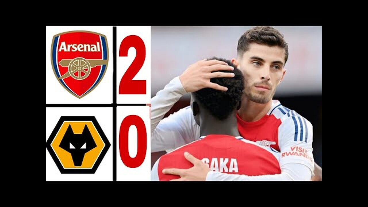 Arsenal vs Wolves (2-0) HIGHLIGHTS & Goals _ kai havertz goal & Saka goal Premier League 2025