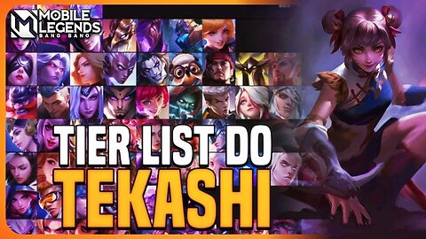 TIER LIST DO TEKASHI ATUALIZADA PRO COMPETITIVO | MLBB