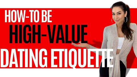 Dating Etiquette for Attracting High Value Men | This Turns Men Off | Angela Jean