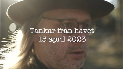 Tankar från havet 15 april 2023