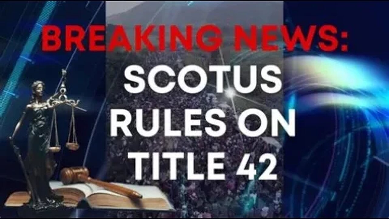 SCOTUS keeps Title 42 in place, for now