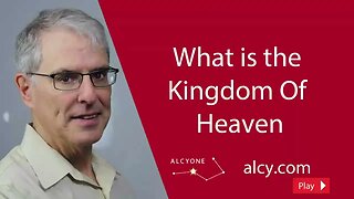 124 What is the Kingdom Of Heaven