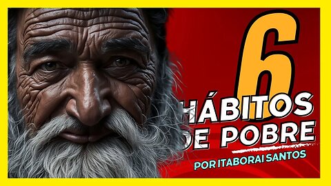 6 HÁBITOS DE POBRE (e como eliminá-los de uma vez) | Tenha um mindset milionário e mude de vida hoje