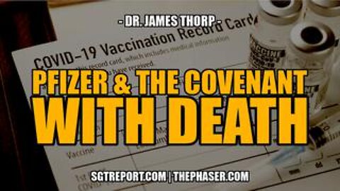 Pfizer & the Covenant with Death -- Dr. James Thorp