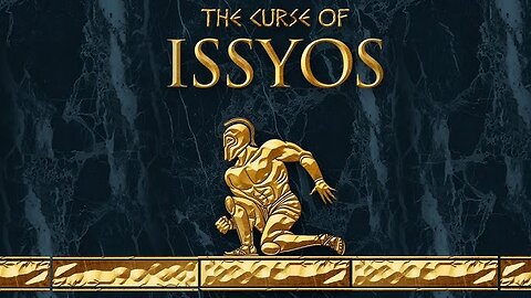 The Curse of Issyos, lets try again