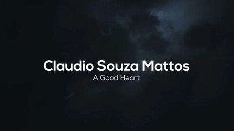 Claudio Souza Mattos - A Good Heart