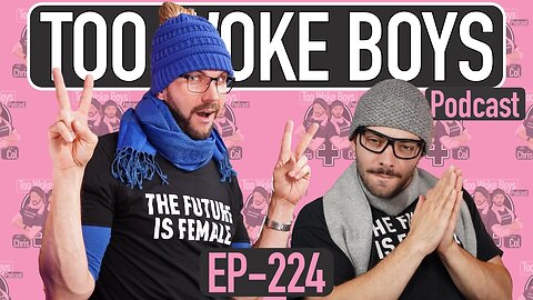 Too Woke Boys 224: Big Mike Goes Down