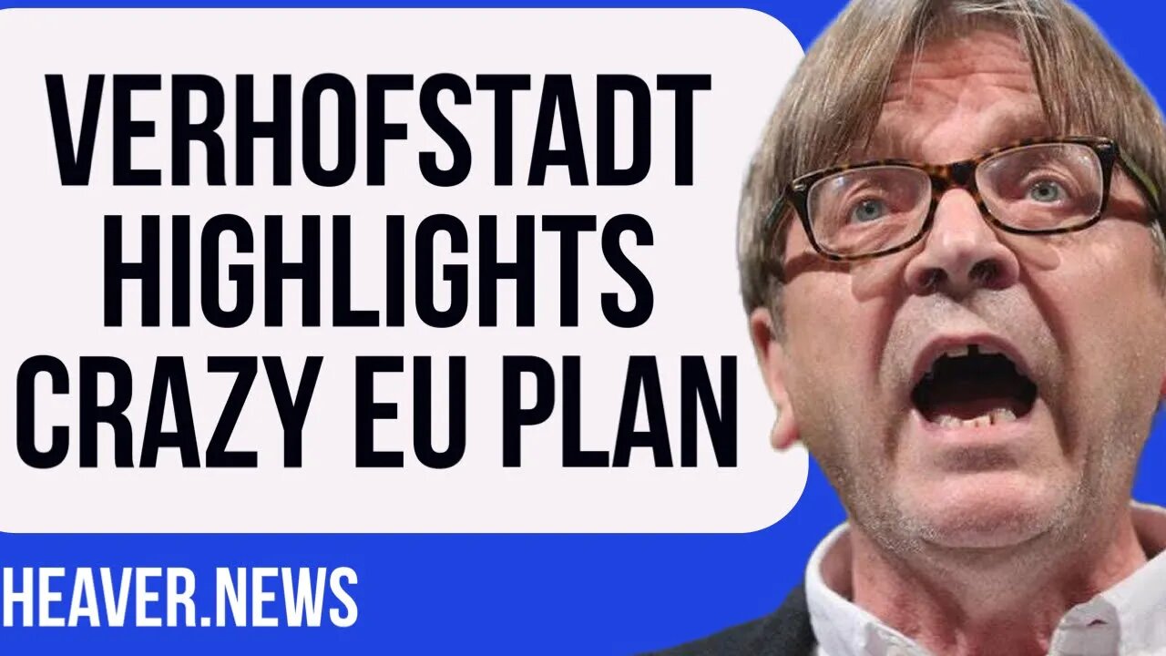 Guy Verhofstadt Highlights EU’s CRAZY Plan