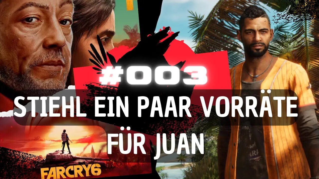 FAR CRY 6 Gameplay 4K 60fps LET`s PLAY #003 👉 Stiehl ein paar Vorräte für Juan