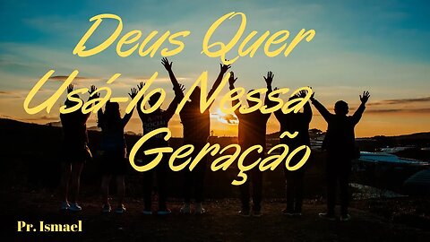 Como Fazer Diferença em Sua Geração - (Minuto 41:04)
