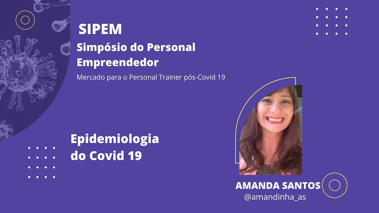 1 SIPEM I - Epidemiologia do Covid 19 | Com Amanda Santos