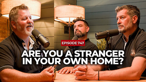 How To Stop Feeling Like A Stranger In Your Own Home | The Powerful Man Show | Episode #747