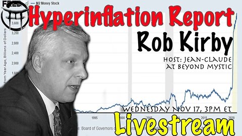 🔴LIVESTREAM: ROB KIRBY - HYPERINFLATION REPORT #2 With Jean-Claude@BeyondMystic